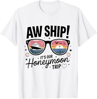 Couples Matching Cruise Aw Ship It's Our Honeymoon Trip T-Shirt