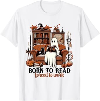 Born To Read Forced To Work Halloween Ghost Reading Books T-Shirt