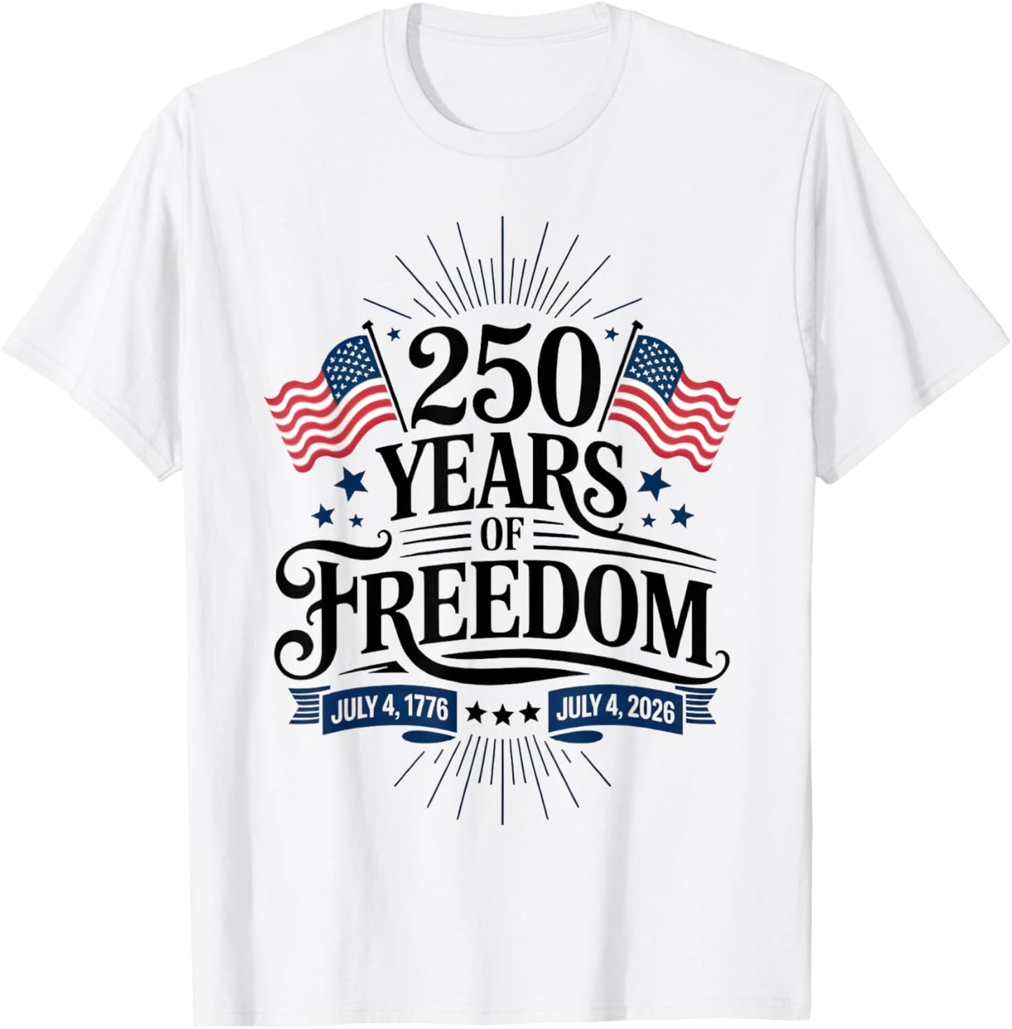 America 250 Shirt 1776-2026 July 4th T-Shirt