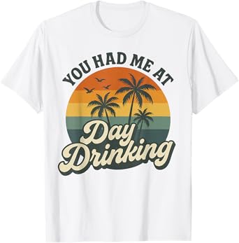 Retro Sunset Palm Trees You Had Me at Day Drinking Funny T-Shirt