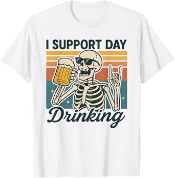 I Support Day Drinking Funny Skeleton Drink Party Beer Lover T-Shirt