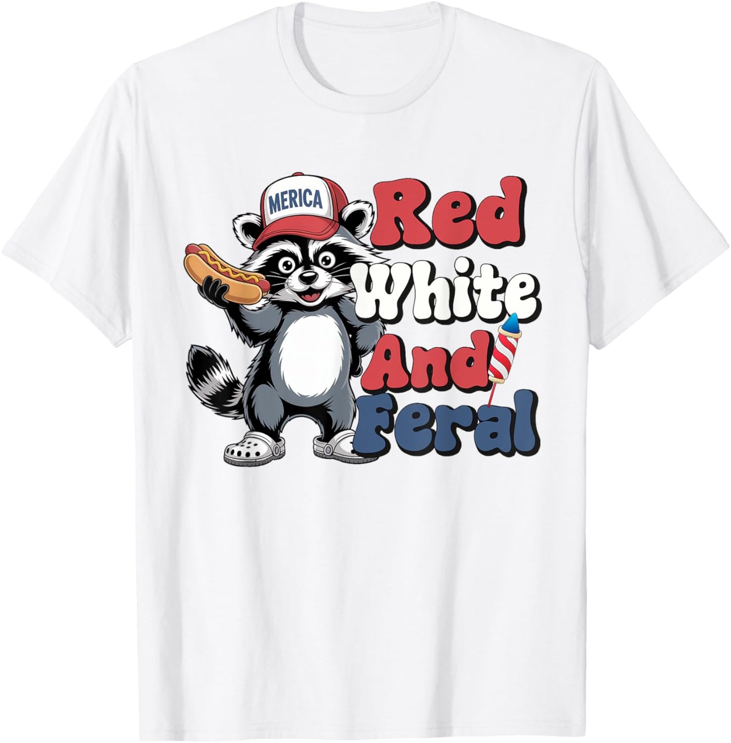 Red White And Feral Funny Raccoon 4th Of July Patriotic T-shirt