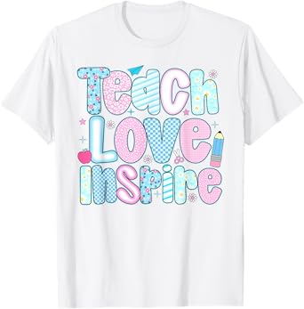 Teach Love Inspire Teacher Happy First Day Back To School T-Shirt