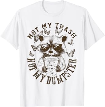 Not My Trash Not My Dumpster Funny Meme Raccoon Iced Coffee T-Shirt