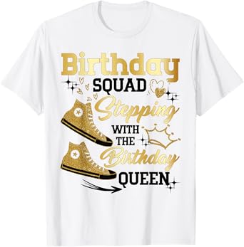 Birthday Squad Shoes Stepping With The Birthday Queen Party T-Shirt