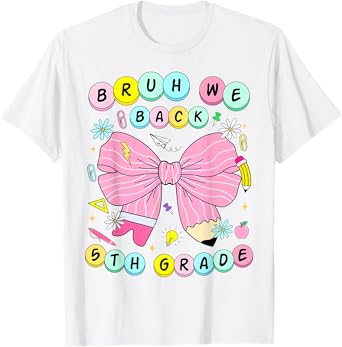 Bruh We Back 5th Grade First Day Of School Back To School T-Shirt