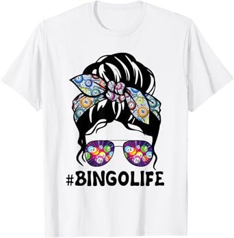 Bingo Life Messy Bun Women Bingo Lover Grandma Mothers Day T-Shirt