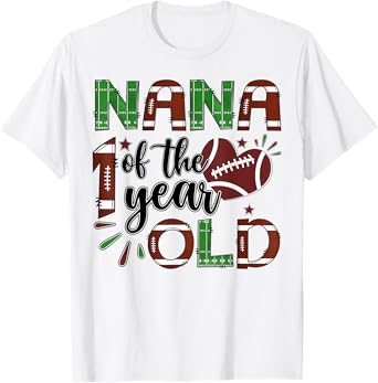 Nana Of The 1 Year Old Football 1St Year Down Birthday T-Shirt