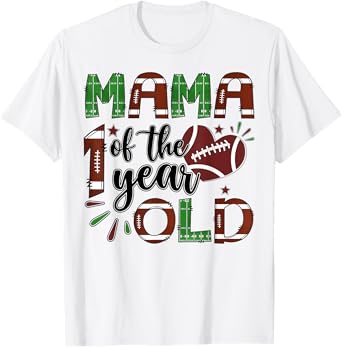 Mama Of The 1 Year Old Football 1St Year Down Birthday T-Shirt