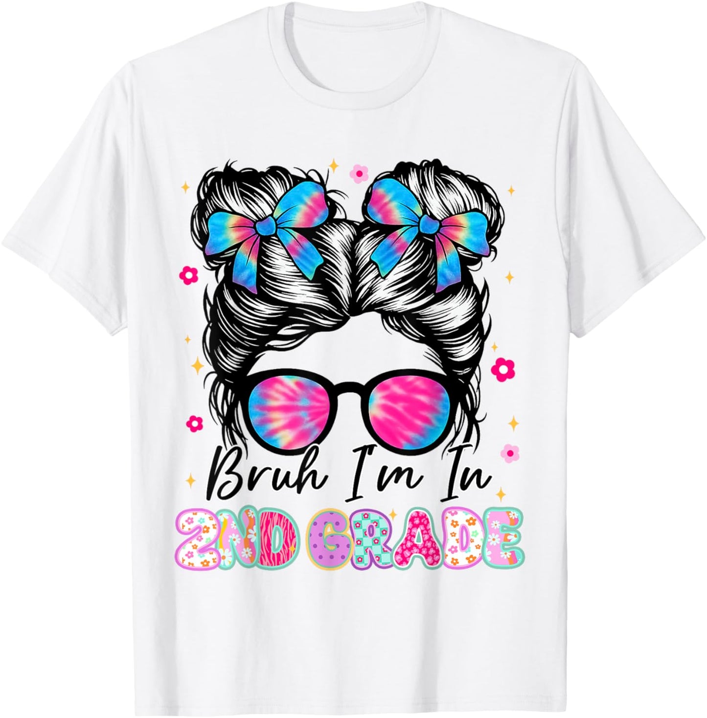 Bruh Im In 2nd Grade Messy Bun First Day Of School Girls T-Shirt