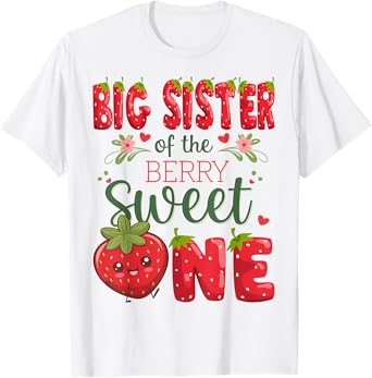 Big Sister Of The Berry Sweet One 1St Birthday Strawberry T-Shirt