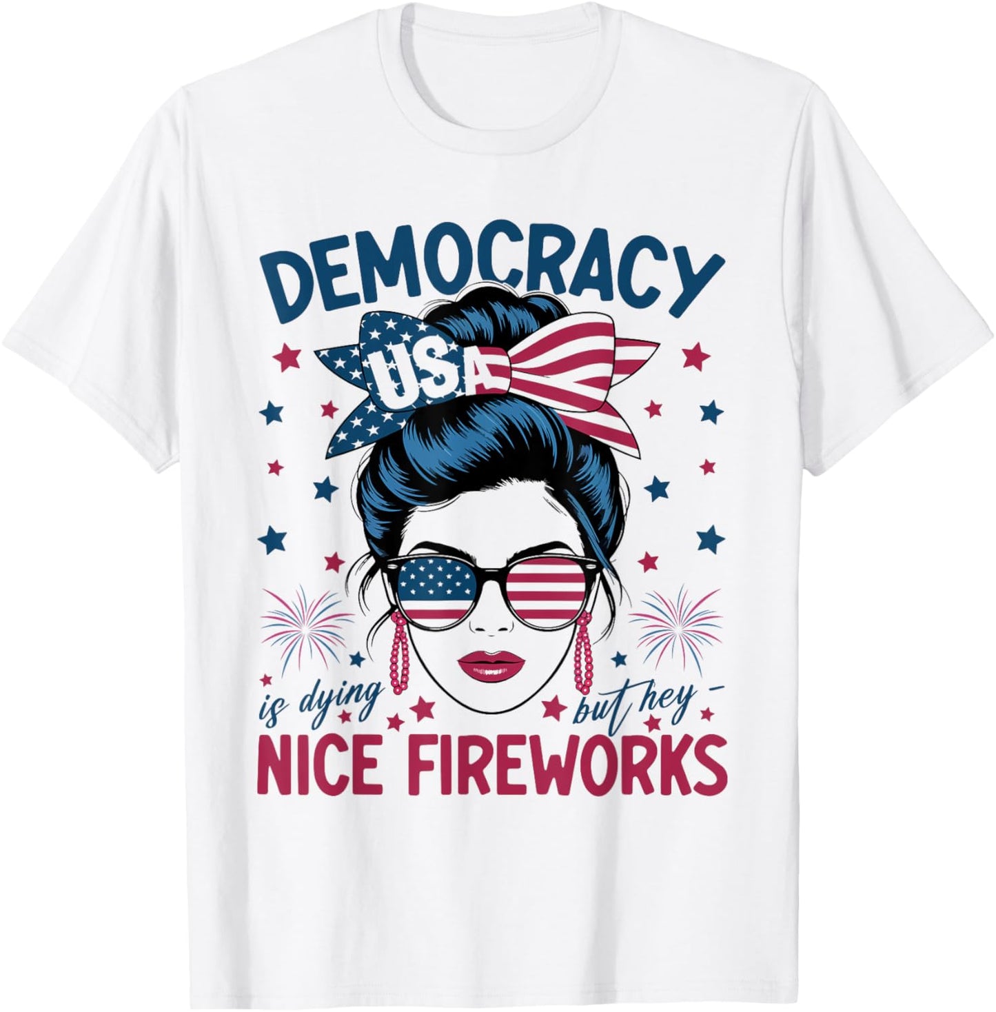 Democracy Is Dying But Hey Nice Fireworks 4th Of July Retro T-shirt
