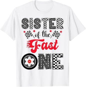 Sister Of The Fast One Car Racing 1St Birthday Boy T-Shirt
