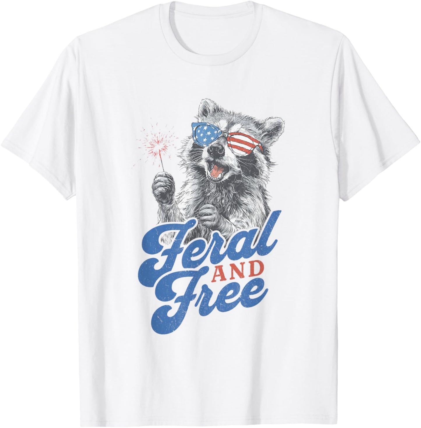Feral & Free Funny Patriotic Racoon Feral And Free 4th July T-Shirt
