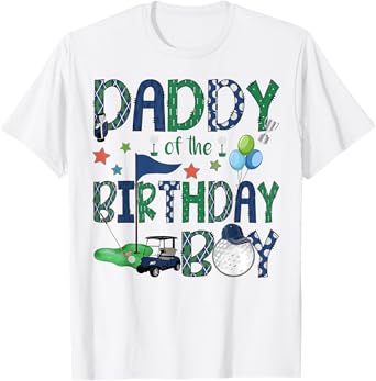 Daddy Of The Birthday Boy Hole In One Golf Lover T-Shirt