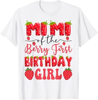 Mimi Of The Berry First Birthday Girl Strawberry Lover T-Shirt