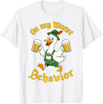 On My Wurst Behavior Oktoberfest Silly Goose German Beer T-Shirt