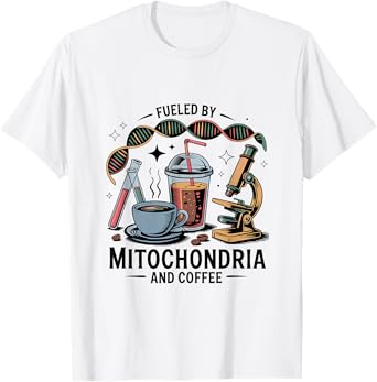 Funny Science Teacher Fueled By Mitochondria Coffee Biology T-Shirt