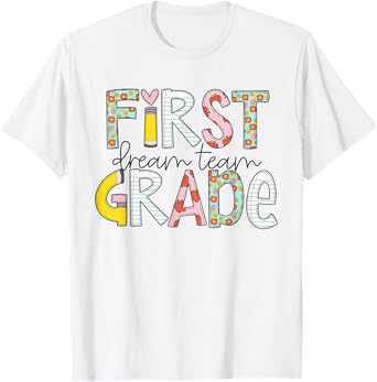 First Grade Dream Team Back to School 1st Grade Teacher T-Shirt