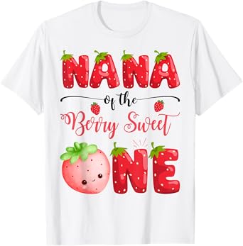 Nana Of The Berry Sweet One Birthday Girl Strawberry T-Shirt