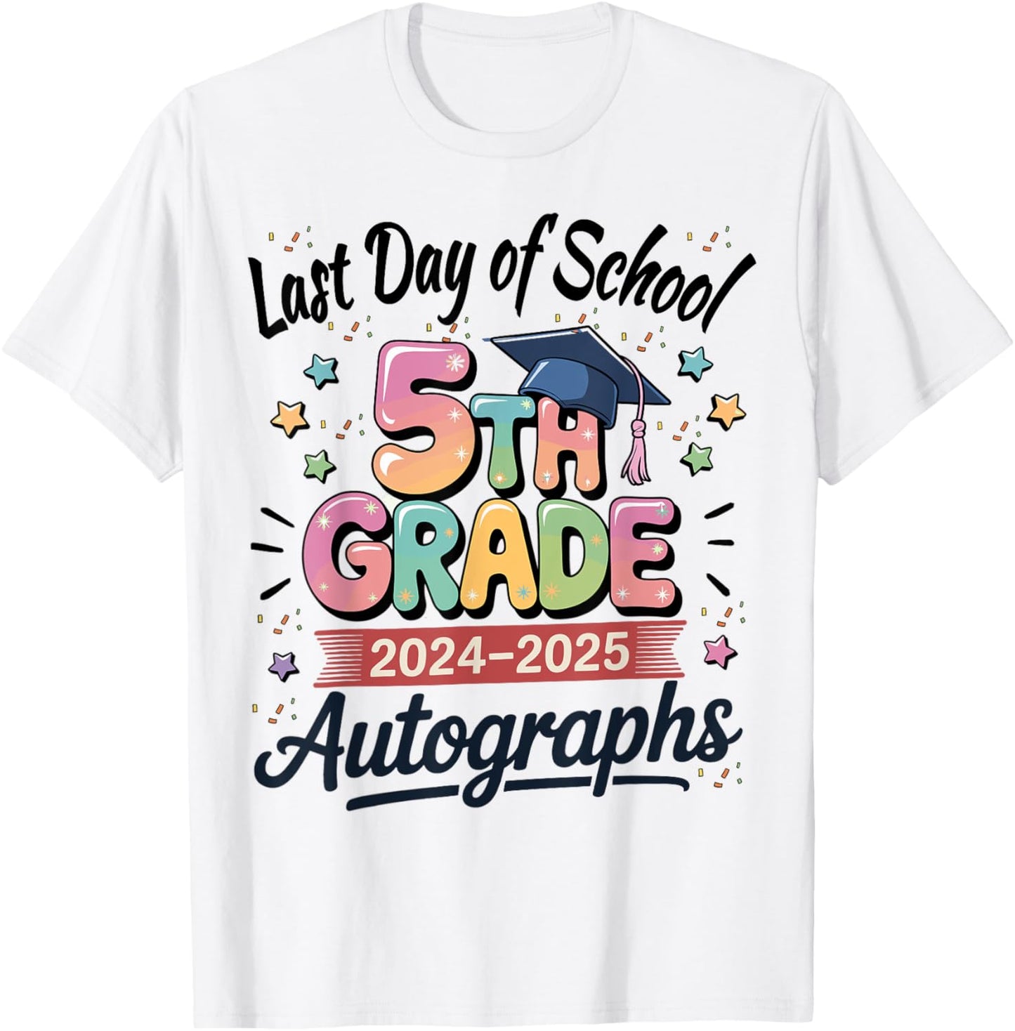 last day of school 5th grade graduation end of year teacher T-Shirt