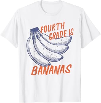 Fourth Grade Is Bananas Teacher Back To School First Day T-Shirt