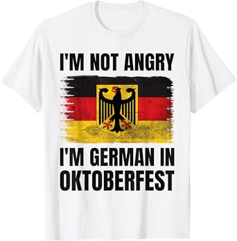 I'm Not Angry I'm German in Oktoberfest Funny Germany T-Shirt