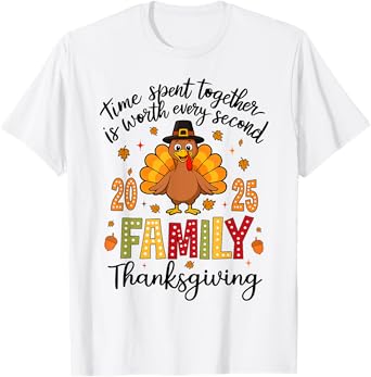 Family Thanksgiving 2025 Time Spent Together Men Women Kids T-Shirt