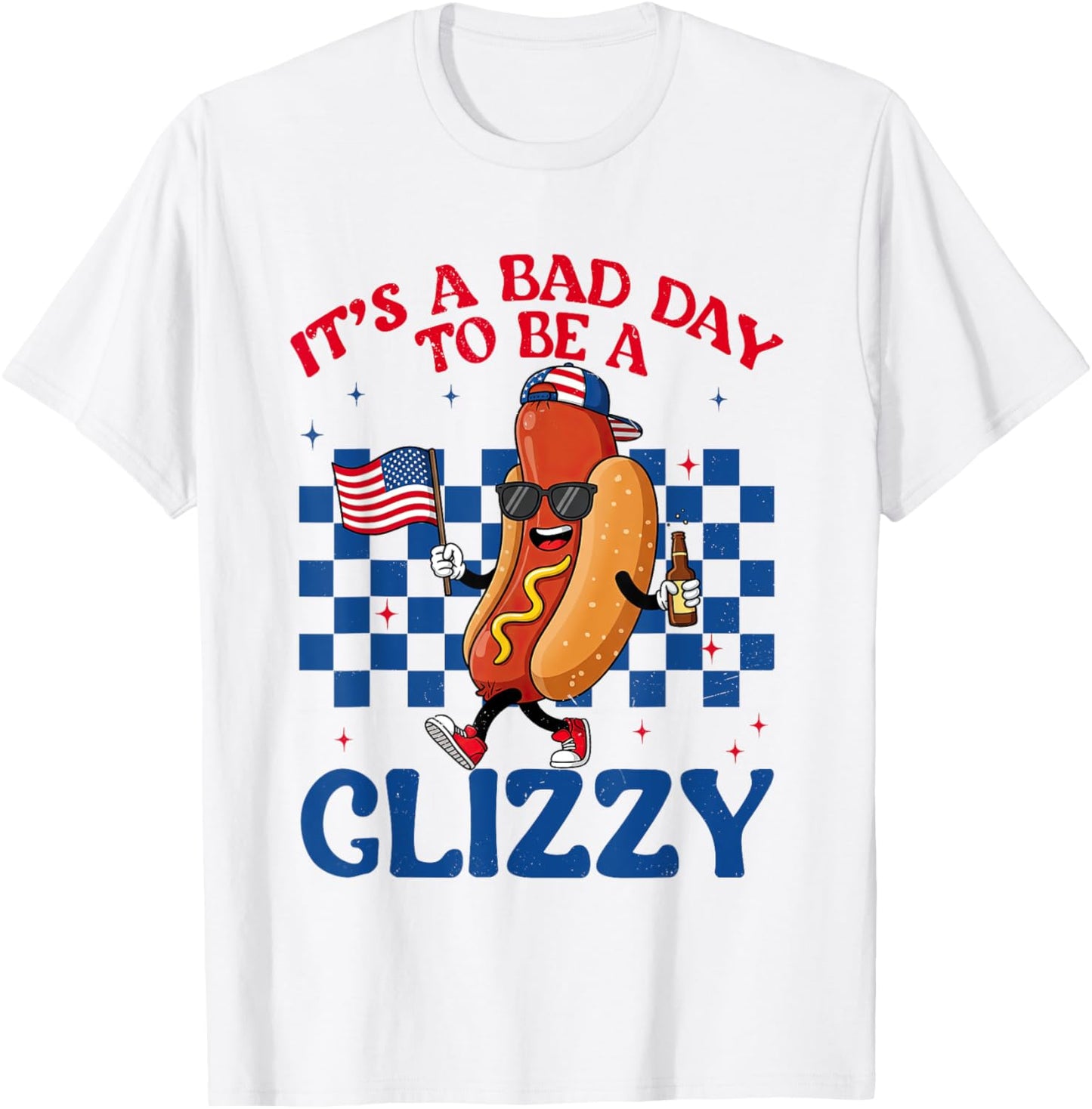 It's A Bad Day To Be A Glizzy 4th of July Hotdog USA Flag T-Shirt