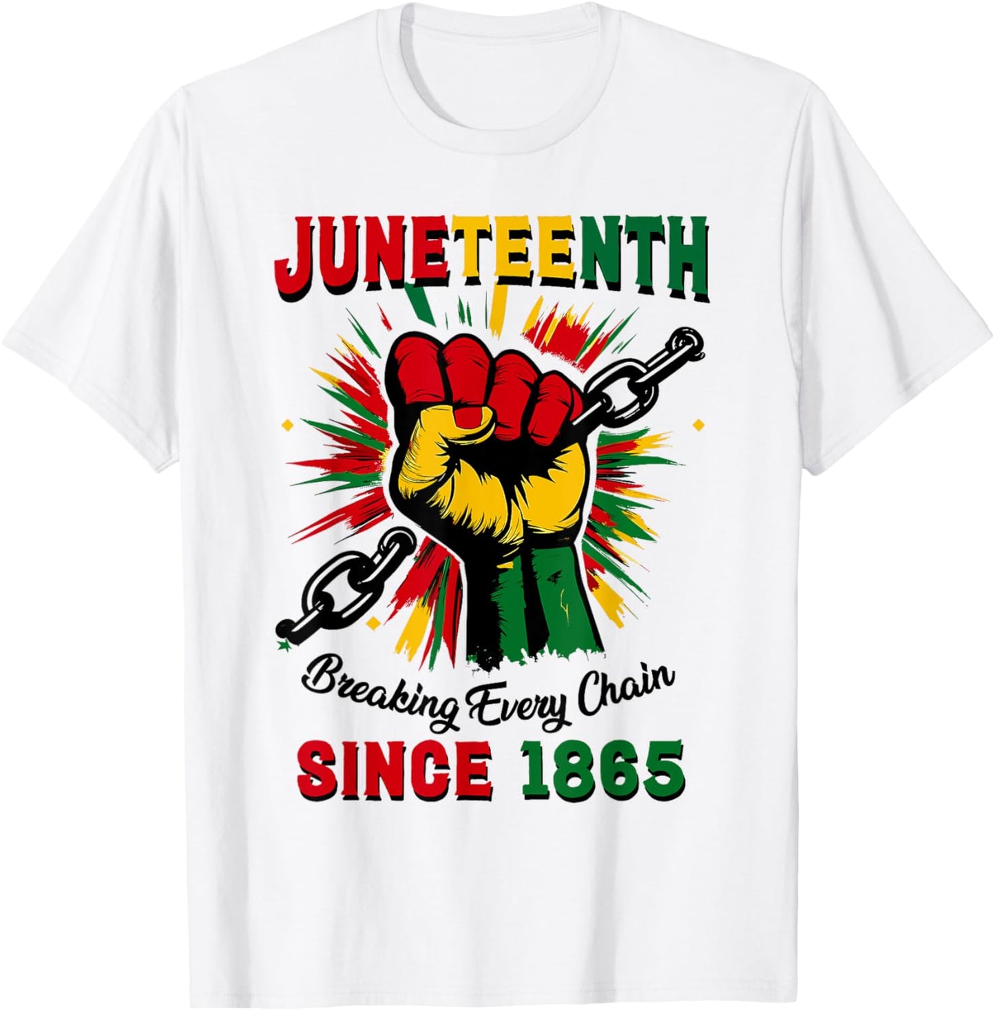 Juneteenth Breaking Every Chain Since 1865 Women Men T-Shirt