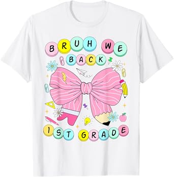 Bruh We Back 1st Grade First Day Of School Back To School T-Shirt