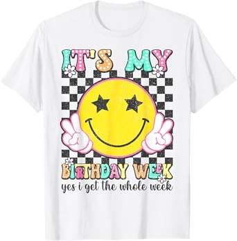 Retro It's My Birthday Week Yes I Get The Whole Week T-Shirt