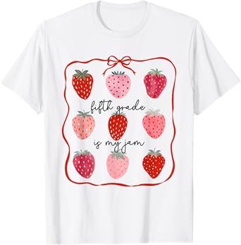 Women Fifth Grade is My Jam Strawberry Fifth Grade Teacher T-Shirt