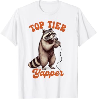 Racoon Lover Trash Eater Funny Feral Mom Top Tier Yapper T-Shirt
