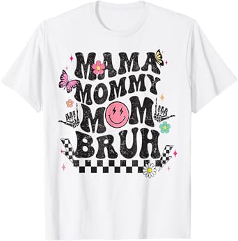 Mama Mommy Mom Bruh Mothers Day Funny T-Shirt