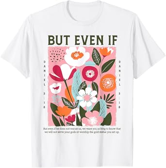 But Even If - But Even If Does Not Rescue Us T-Shirt