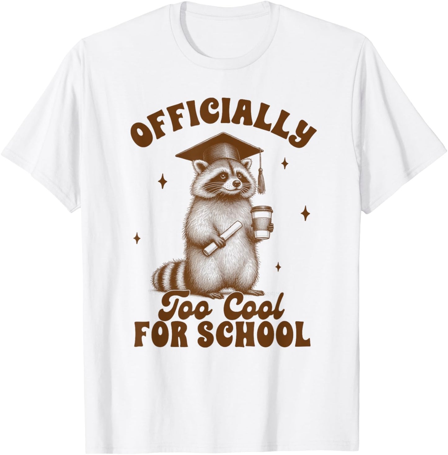 Graduation Raccoon Grad Too Cool For School Funny Graduate T-Shirt