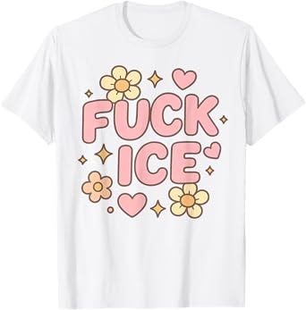 Ice Deportation Protest Immigration Activist Fuck Ice T-Shirt