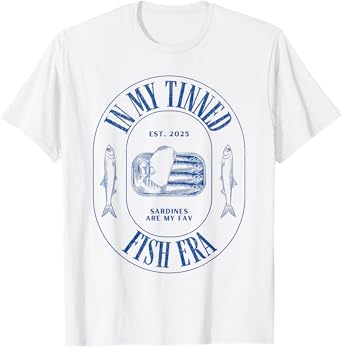 Sardines are My Fav In My Tinned Fish Era Funny Retro T-Shirt
