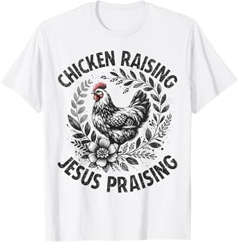 Jesus Praising Chicken Raising Funny Faith Farm Girls T-Shirt