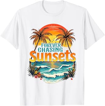 Forever Chasing Sunsets Summer Vibes Beach Family Trip Palm T-Shirt