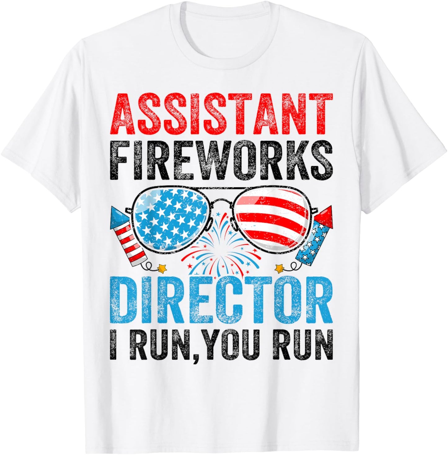 Assistant Fireworks Director Funny 4th Of July Men Women T-Shirt