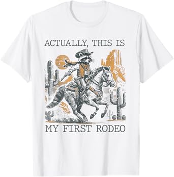 Western Cowboy Raccoon Actually This Is My First Rodeo T-Shirt