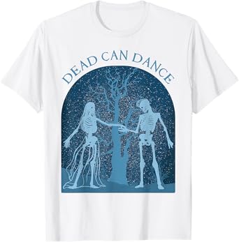 Dead Can Dance Dark Humor for Goth Persons T-Shirt