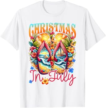 Christmas In July Flip Flops Xmas Flip Flops Summer Holiday T-Shirt