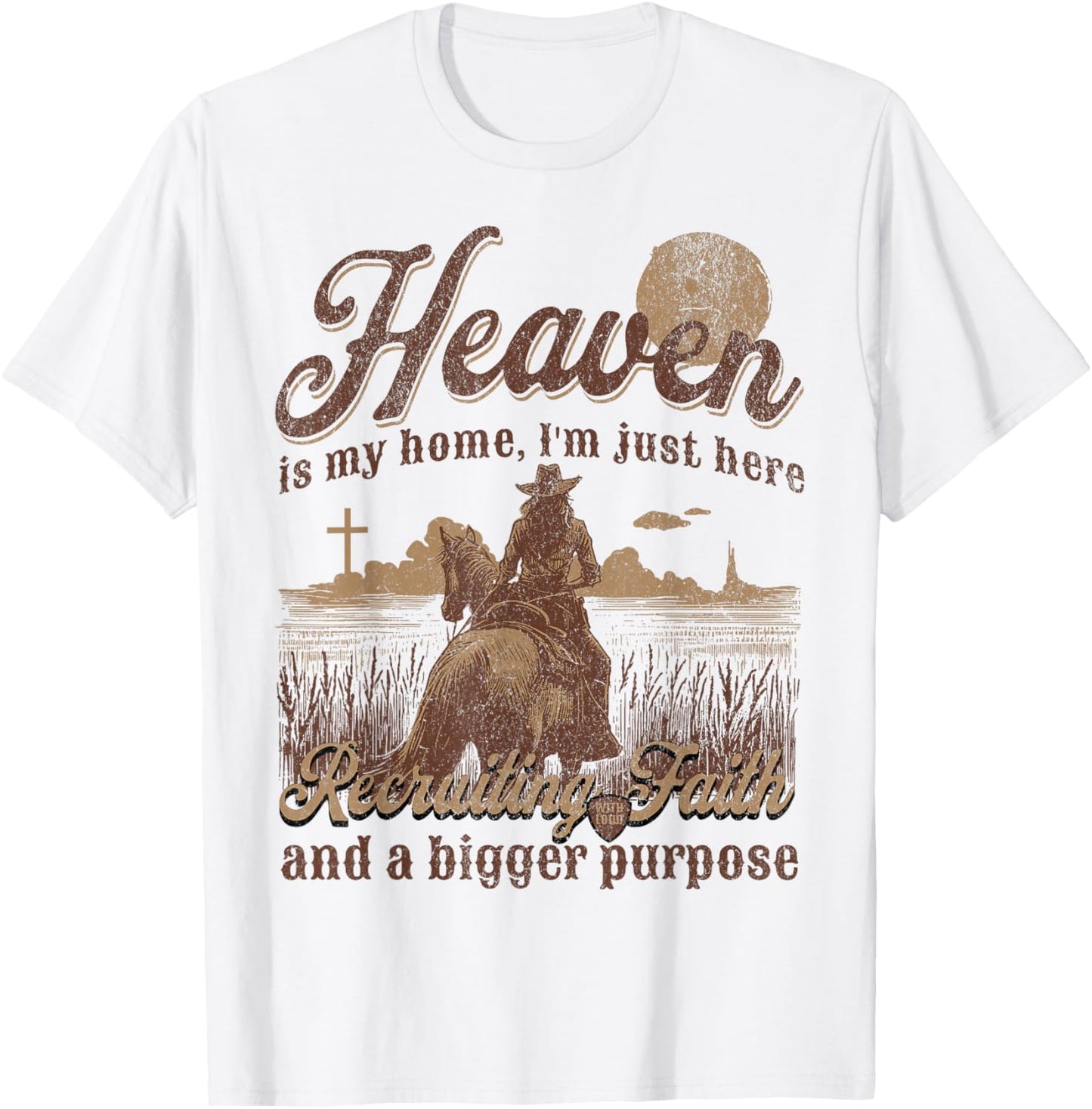 Heaven Is My Home I'm Just Here Recruiting Faith Christian T-Shirt