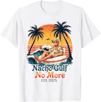 Funny Trump Shirt Nacho Gulf No More Trump Merchandise T-Shirt
