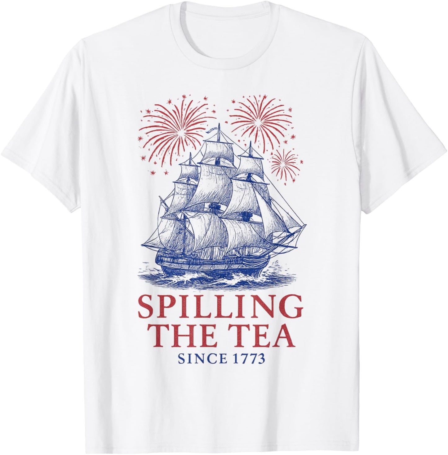Funny 4th Of July Spilling The Tea Since 1773 Fourth Of July T-shirt