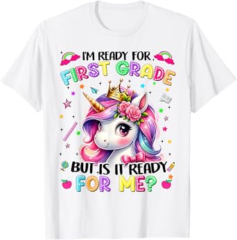 Im Ready For First Grade Unicorn First Day Of School Girls T-Shirt