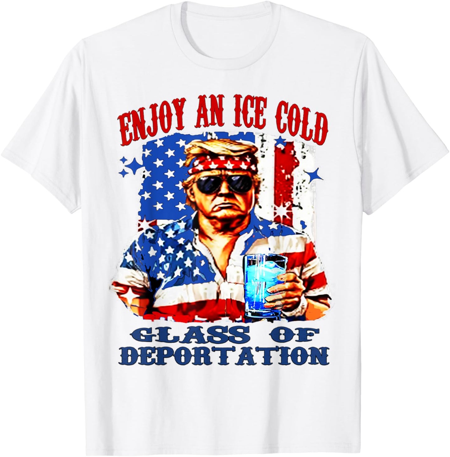 ICE Enjoy An Ice Cold Glass Of Deportation T-Shirt
